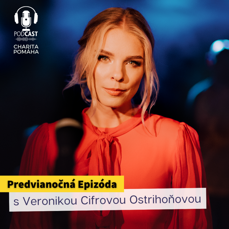 Podcast Charita pomáha: Veronika Cifrová-Ostrihoňová